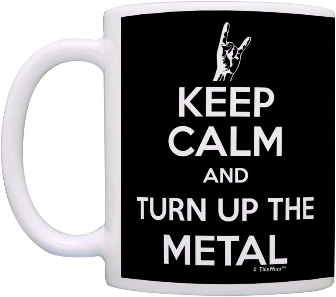 Hard Rock Heavy Metal Music Keep Calm and Turn Up The Metal 11oz Ceramic Coffee Mug with Handle